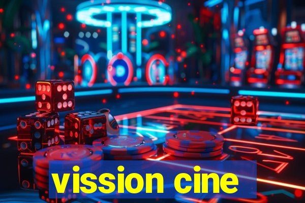 vission cine